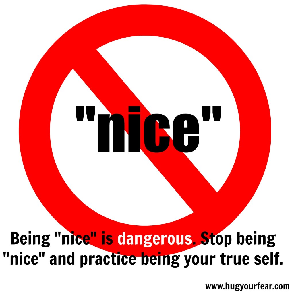 why-being-nice-is-dangerous-and-what-to-do-about-it-hug-your-fear